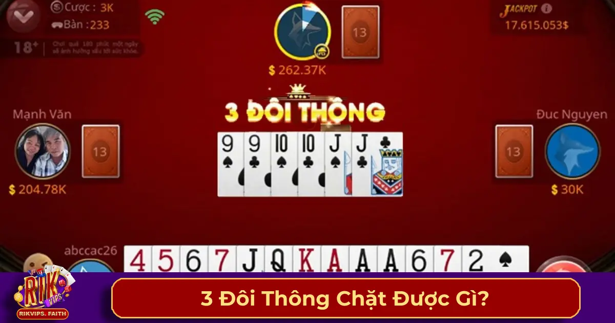 3 Đôi Thông Chặt Được Gì? Luật Chặt Bài Có Tại Rikvip 2 3 đôi thông là gì? Cách sắp bài đúng luật