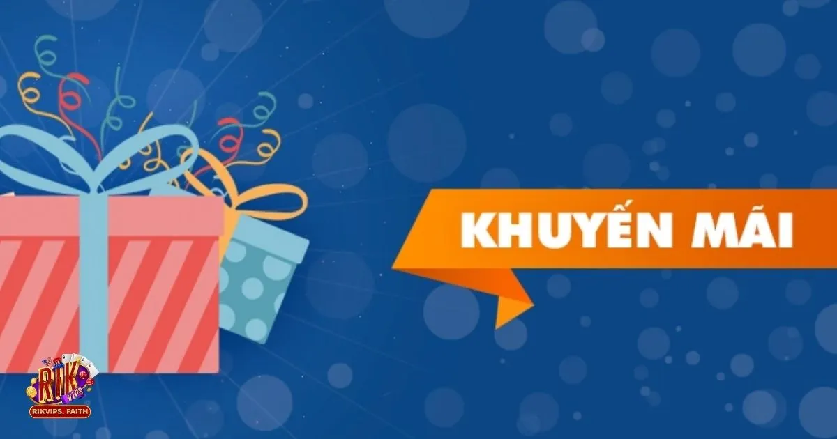 Khuyến Mãi Rikvip – Ưu Đãi Đặc Biệt Dành Cho Thành Viên 2 Hoàn tiền & ưu đãi VIP dành cho khách hàng trung thành