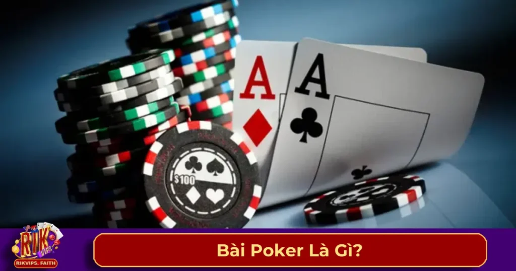 Bài Poker Là Gì? Tổng Quan Về Trò Chơi Poker Tại Rikvip 1 Poker có phải là cờ bạc không?