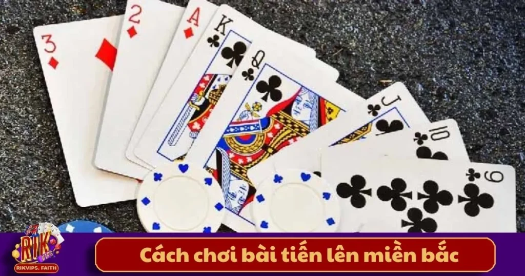Cách Chơi Bài Tiến Lên Miền Bắc: Luật Chơi Chuẩn Trên Rikvip 1 Cách Chơi Bài Tiến Lên Miền Bắc: Luật Chơi Chuẩn Trên Rikvip