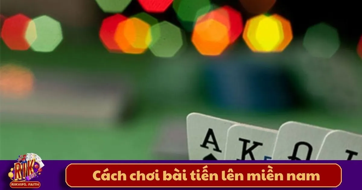 Cách Chơi Bài Tiến Lên Miền Nam Trên Rikvip - Hướng Dẫn 2 Cách Chơi Bài Tiến Lên Miền Nam Trên Rikvip - Luật chơi Tiến Lên miền Nam cơ bản