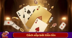 Cách Xếp Bài Tiến Lên Để Chiến Thắng Trên Rikvip