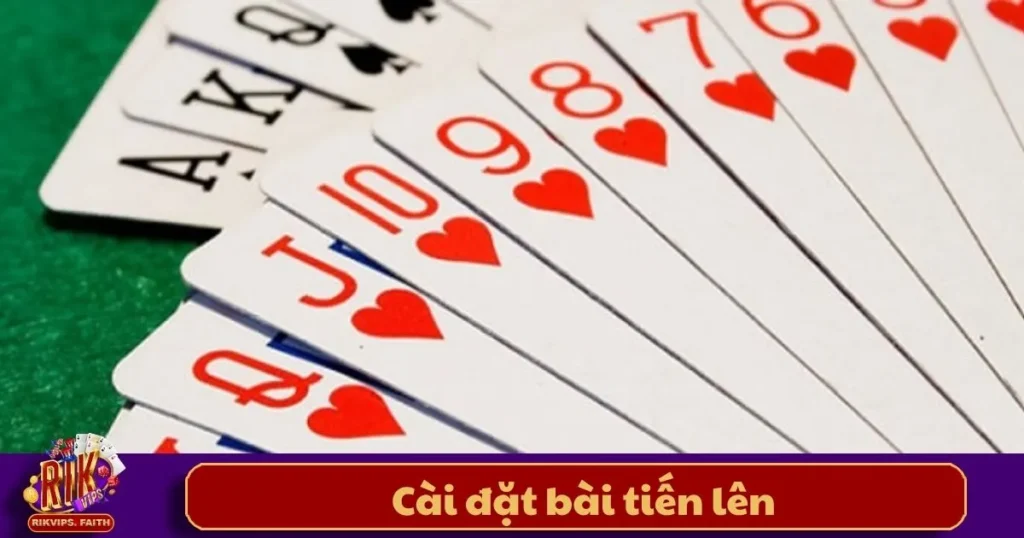 Cài Đặt Bài Tiến Lên Trên Rikvip - Hướng Dẫn Tải Và Chơi 1 Cài Đặt Bài Tiến Lên Trên Rikvip - Hướng Dẫn Tải Và Chơi