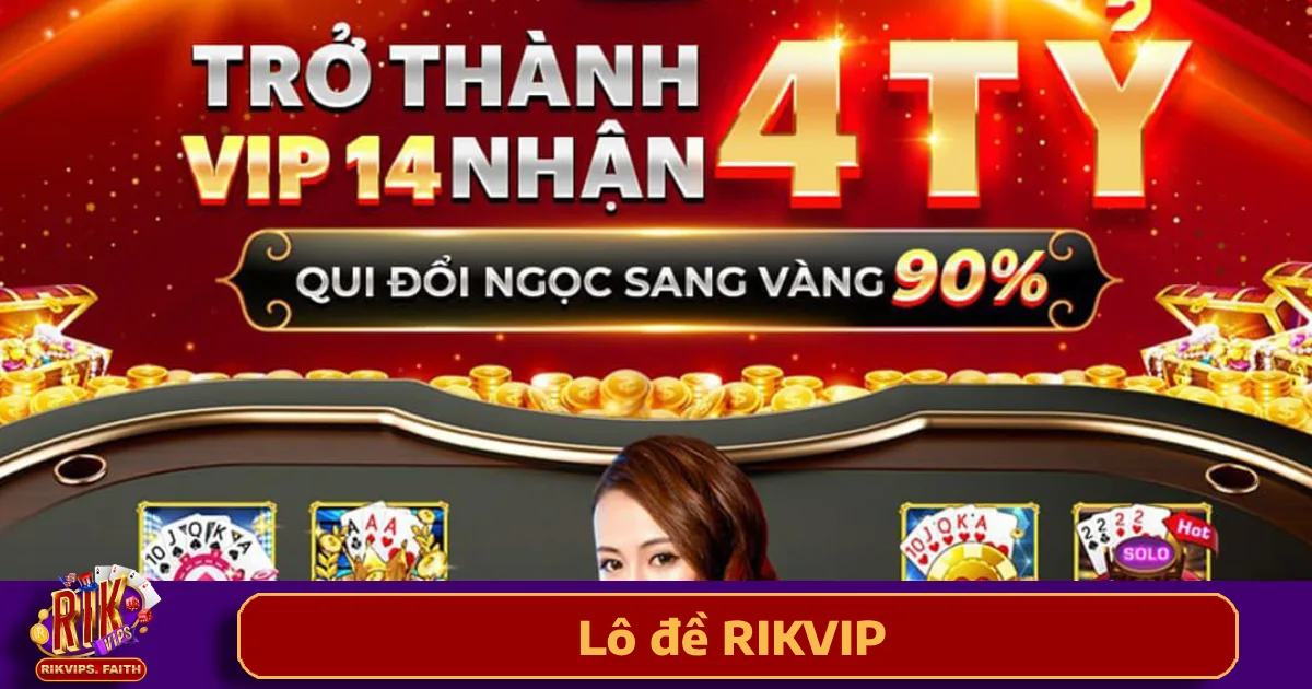 Lô Đề Rikvip 4 Khuyến mãi siêu hấp dẫn khi chơi Lô đề Rikvip
