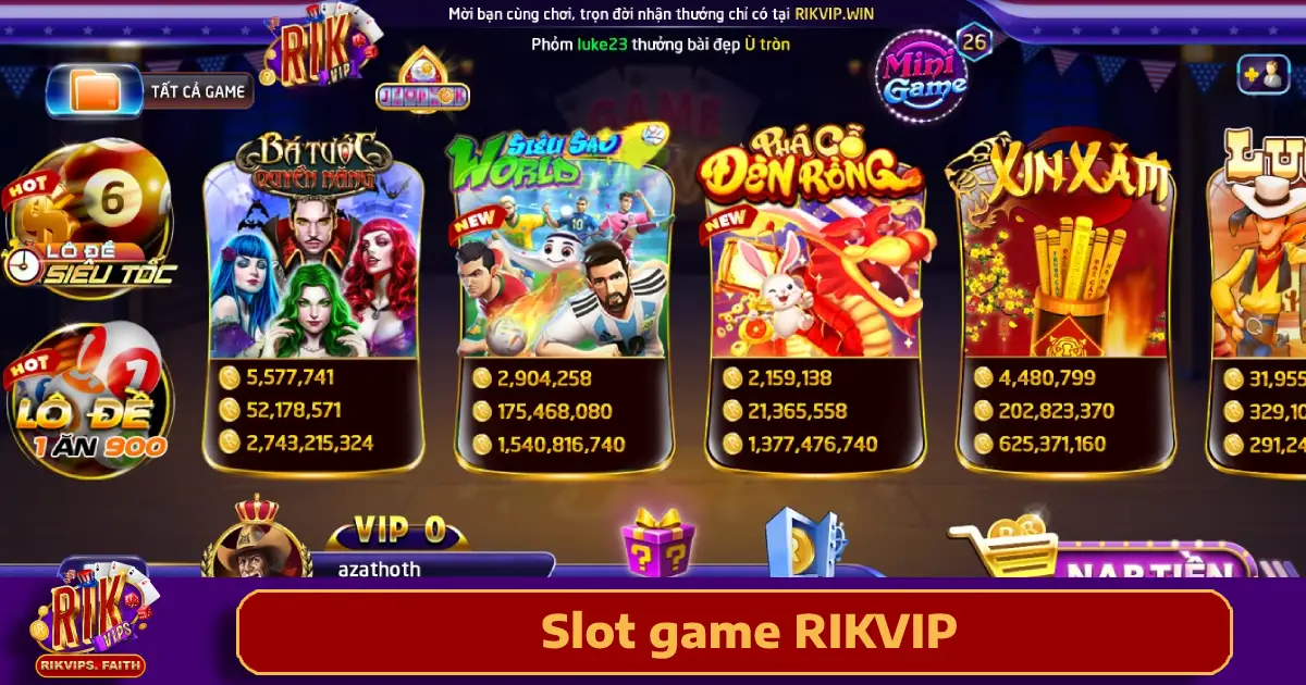 Slot Game Rikvip 3 Các dòng Slot Game nổi bật tại Rikvip