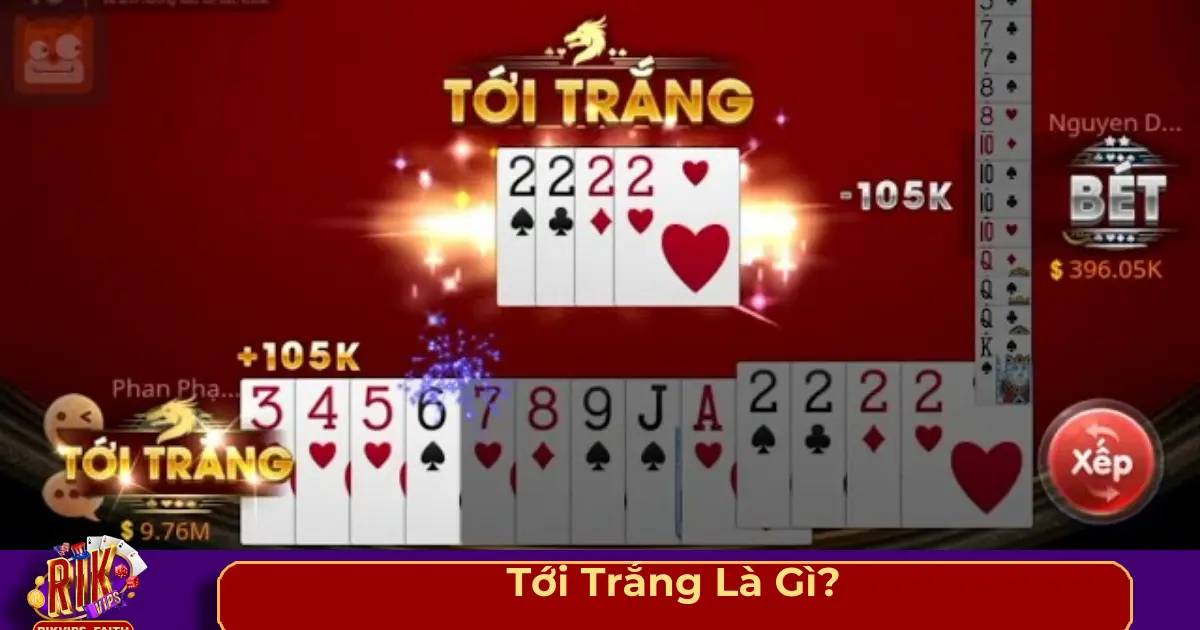 Tới trắng là gì? Điều kiện để thắng ngay lập tức