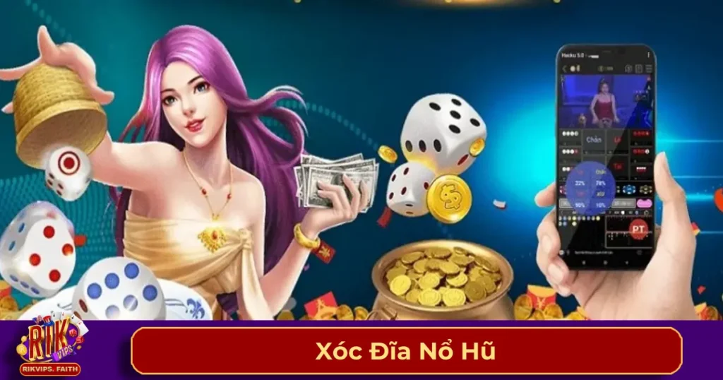 Xóc Đĩa Nổ Hũ - Cách Chơi Để Nhận Jackpot Trên Rikvip 1 Xóc đĩa nổ hũ là gì? Cách hoạt động trên Rikvip